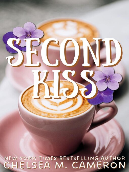 Title details for Second Kiss by Chelsea M. Cameron - Available